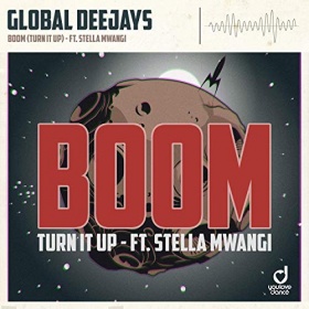 GLOBAL DEEJAYS FEAT. STELLA MWANGI - BOOM (TURN IT UP)